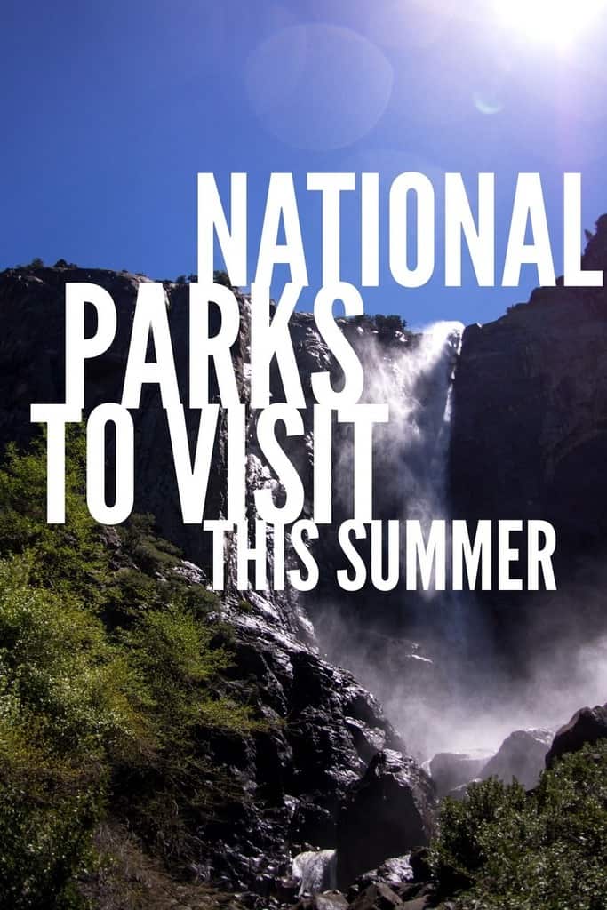 national-parks-to-visit-this-summer